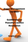 Image for Anger Management for Men : Guidelines for Peaceful ConRict Desolution