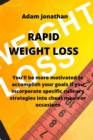 Image for Rapid Weight Loss : You&#39;ll be more motivated to accomplish your goals if you incorporate speciJc culinary strategies into cheat meals or occasions