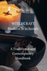 Image for WITCHCRAFT Modern Witchcraft : A Traditional and Contemporary Handbook
