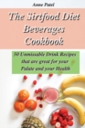 Image for The Sirtfood Diet Beverages Cookbook : 50 unmissable drink recipes that are great for your palate and your health