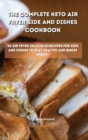 Image for The Complete Keto Air Fryer Side and Dishes Cookbook