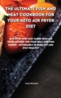 Image for The Ultimate Fish and Meat Cookbook for your Keto Air Fryer Diet