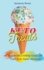 Image for Keto Treats : A Colorful Cooking Guide for Your Keto Sweet Moments