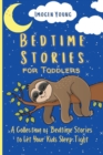 Image for Bedtime Stories for Toddlers : A Collection of Bedtime Stories to Let Your Kids Sleep Tight