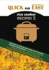 Image for Quick and Easy Rice Cooker Recipes 2 : Learn How to Cook Delicious Rice Meals with This Complete Cookbook for Beginners! Discover How to Lose Weight Without Starving with a Multitude of Recipes That W
