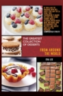 Image for The greatest collection of desserts from all around the world : 3 Books in 1: If you like to prepare new desserts for every occasion, this cookbook is made to give you some yummy meals to make with di