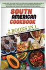 Image for South American Cookbook : 2 BOOKS IN 1: Brazil and Central America. Learn how to cook tasty and delicious dishes from beautiful countries! feel confident with this recipe book for beginners and amaze 