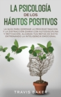 Image for La Psicologia de Los Habitos Positivos[the Positive Habits Psychology]