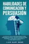 Image for Habilidades de Comunicacion Y Persuasion[communication and Persuasion Skills]