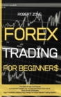 Image for Forex Trading for Beginners : The Best Simple Techniques to Financial Freedom for A Living and Work From Home Using Simple Strategies, High Probability Method, Psychology For Forex Market Trading Syst
