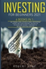 Image for Investing For Beginners 2021 : 6 Books in 1: Day Trading, Forex, Options And Swing, Dropshipping Shopify, Real Estate Investing. Discover The Psychology And The Best 7 Strategies To Become a Profitabl
