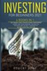 Image for Investing For Beginners 2021 : 6 Books In 1: Day Trading, Forex, Options And Swing, Dropshipping Shopify, Real Estate Investing. Discover The Psychology And The Best 7 Strategies To Become a Profitabl