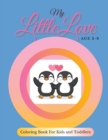 Image for My Little Love-Coloring Book : For Kids and Toddlers Ages 2-8