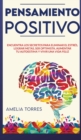 Image for Pensamiento Positivo : Encuentra los secretos para eliminar el estres, lograr metas, ser optimista, aumentar tu autoestima y vivir una vida feliz