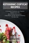 Image for Ketogenic Copycat Recipes : A Complete Cookbook with Copycat Recipes From The Most Famous Restaurants. Lose Weight and Get Healthy Following The Keto Diet.