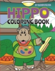 Image for Hippo Coloring Book : A Cute Coloring Book for Kids. Fantastic Activity Book and Amazing Gift for Boys, Girls, Preschoolers, ToddlersKids.