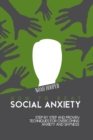 Image for How to Beat Social Anxiety : Step by Step and Proven Techniques for Overcoming Anxiety and Shyness.
