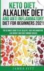 Image for Keto Diet, Alkaline Diet and Anti Inflammatory Diet for Beginners 2021
