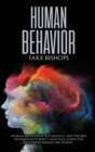 Image for Human Behavior : Human Behavioral Psychology and the Best Techniques of Body Language. Learn the Mysteries behind the Words