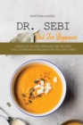 Image for Dr. Sebi diet for beginners : Complete Dr Sebi Approved Diet Recipes and Cookbook Guidelines for Healthy Living