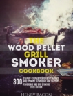 Image for The Wood Pellet Grill Smoker Cookbook