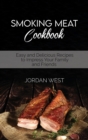 Image for Smoking Meat Cookbook : Easy and Delicious Recipes to Impress Your Family and Friends
