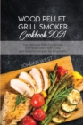 Image for Wood Pellet Grill Smoker Cookbook 2021 : The ultimate BBQ Cookbook for meat lovers with Easy and flavorful recipes for beginners