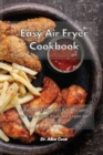 Image for Easy Air Fryer Cookbook : Fast and Easy Low Fat Recipes to Cook with Your Air Fryer on a Budget