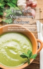 Image for Easy Keto Vegetarian Recipes : Fast and Easy Vegetarian Ketogenic Recipes to Lose Weight on a Budget