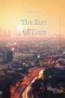 Image for The End of Time : A Suspenseful Political Thriller