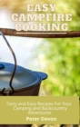 Image for Easy Campfire Cooking : Tasty and Easy Recipes For Your Camping and Backcountry Adventures
