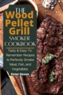 Image for The Wood Pellet Grill Smoker Cookbook