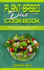Image for Plant Based Diet Cookbook : The Practical Guide To Lose Weight Without Giving Up Your Favorite Plant Based Dishes