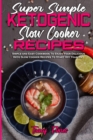 Image for Super Simple Ketogenic Slow Cooker Recipes