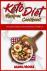 Image for Keto Diet Recipes Cookbook : Enjoy Simple, Healthy and Delicious Keto Recipes to Weight Loss