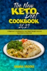 Image for The New Keto Diet Cookbook 2021 : A Beginner&#39;s Cookbook for Your Rapid Weight Loss and Feel Great on Keto Diet