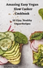Image for Amazing Easy Vegan Slow Cooker Cookbook