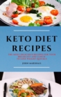 Image for Keto Diet Recipes : The Most Delicious Recipes for Your Breakfast and Lunch to Lose Weight Quickly