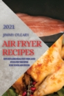 Image for Air Fryer Recipes 2021 : Effortless Healthy Fish and Poultry Recipes for Your Air Fryer