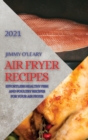 Image for Air Fryer Recipes 2021 : Effortless Healthy Fish and Poultry Recipes for Your Air Fryer