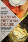 Image for Recetas Freidora de Aire 2021 (Air Fryer Recipes Spanish Edition)