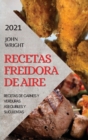 Image for Recetas Freidora de Aire 2021 (Air Fryer Recipes Spanish Edition)