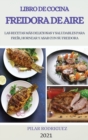 Image for Libro de Cocina Freidora de Aire 2021 (Air Fryer Cookbook 2021 Spanish Version)