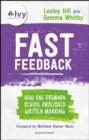 Image for Fast feedback  : how one primary school abolished written marking