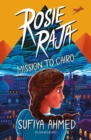 Rosie Raja  : mission to Cairo by Ahmed, Sufiya cover image