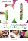 Image for 50 Fantastic Ideas for Caring for Living Things