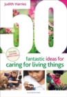 Image for 50 Fantastic Ideas for Caring for Living Things