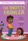 Image for The Snotty Dribbler: A Bloomsbury Young Reader