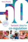 Image for 50 fantastic ideas for co-regulation