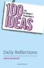 Image for 100 Ideas for Primary Teachers: Daily Reflections